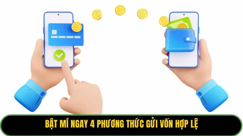 Bật mí ngay 4 phương thức gửi vốn hợp lệ
