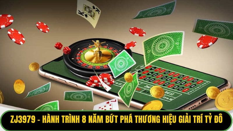 ZJ3979 - Hành trình 8 năm bứt phá thương hiệu giải trí tỷ đô